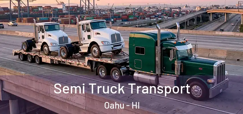 Semi Truck Transport Oahu - HI